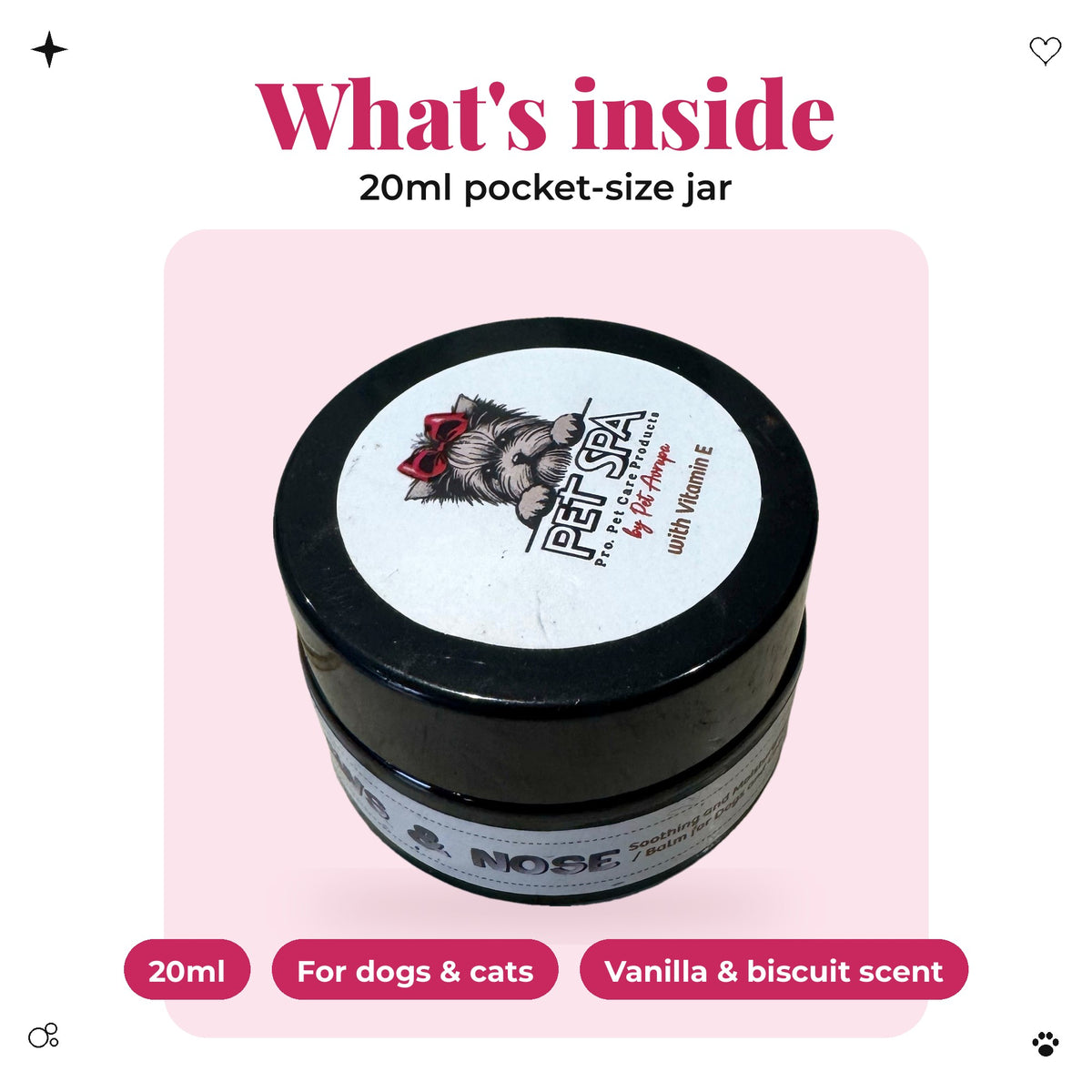 What's inside: 20ml pocket-size PET SPA Paw & Nose Balm jar